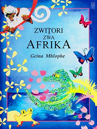 Zwitori Zwa Afrika By Gcina Mhlophe Goodreads