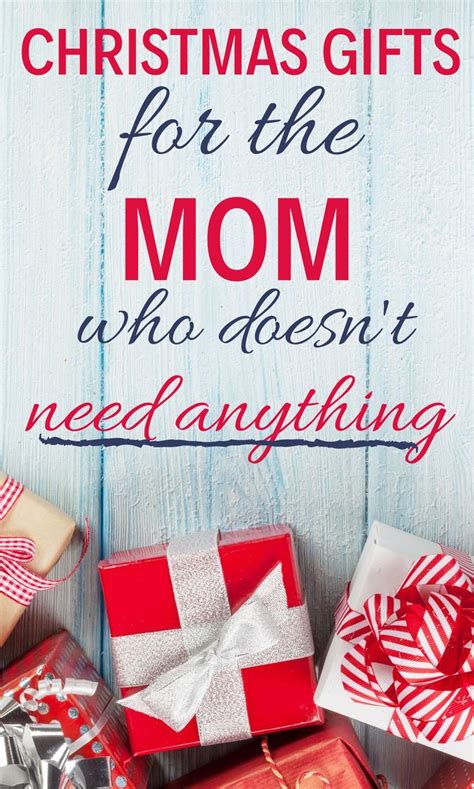 Christmas Gifts For The Mom Who Has Everything Do You Have A Mom On Your List Who Says She