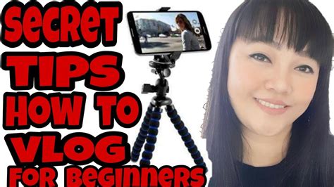 secret tips how to vlog for beginners youtube