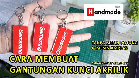 Cara Membuat Gantungan Kunci Akrilik Youtube