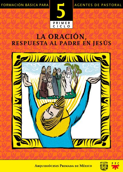 La Oración Respuesta Al Padre En Jesús Catequesis Formación Básica