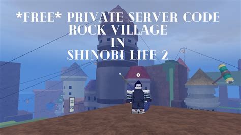 Hello thank u for the code im really thankful but can i get private server for dawn cause the code dont work for me its glitched and all i need is the wepons i cant be in my friends group without them my username is : Free Private Server Code Rock Village ! | Shinobi Life 2 | Roblox - YouTube
