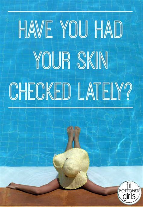 That's because skin cancer usually begins where you can see it. Have You Had Your Skin Checked Lately?