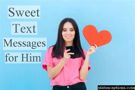 We love this text because it's full of passion and will make your lover feel good about themselves. Sweet Text Messages For Him - Cute Love Text Messages for Him
