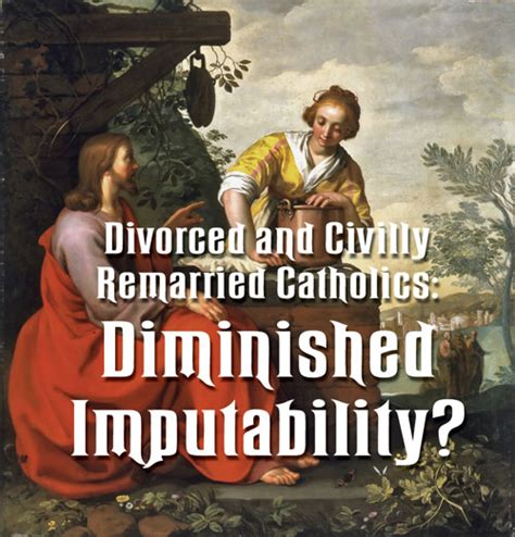 Divorced And Civilly Remarried Catholics Keep The Faith