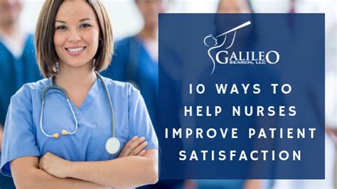 10 ways to help nurses improve patient satisfaction galileo search