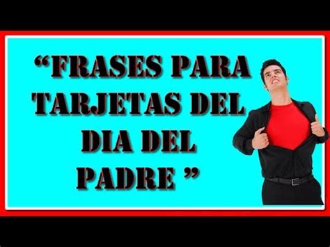 La celebración del día del padre que en muchos países es el 20 de junio del 2021 y en españa es el 19 de marzo, es una ocasión para pensar en nuestro papá o los padres que conocemos y felicitarlos por este hermoso rol que tienen en la crianza de los hijos. Tarjetas Dia Del Padre - Frases para Tarjetas del Dia del ...