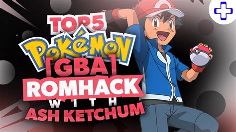 Top 5 Pokemon Gba Rom Hacks With Ash Ketchum Youtube