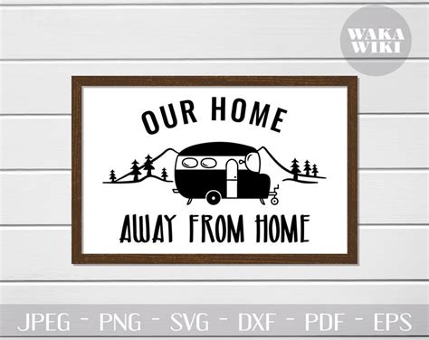 Our Home Away From Home Camping Rustic Farmhouse Sign Svg Cut Etsy