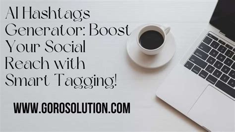 Ai Hashtags Generator Boost Your Social Reach With Smart Tagging
