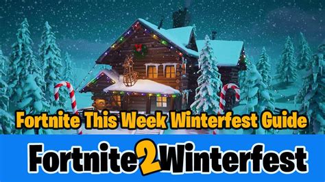 Fortnite All This Week Winterfest Challenges Guide Part 2 Chapter 4