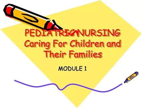 Ppt Pediatric Nursing Caring For Children And Their Families