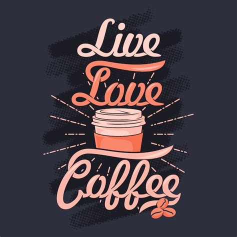 Life Love Coffee Coffee Sayings And Quotes Premium Vector