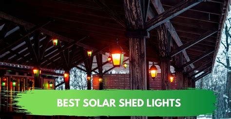 14 Best Solar Shed Lights Reviewed For 2021 The Clean Energy Home