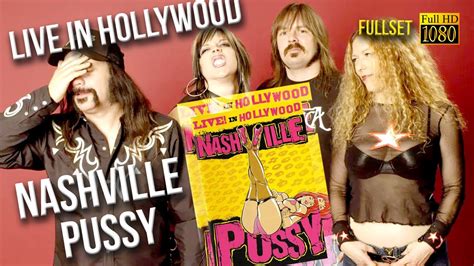 nashville pussy live in hollywood fullset [remastered to fullhd] youtube