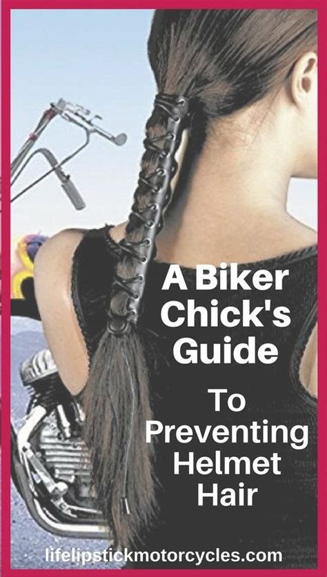 A Biker Chick S Guide To Preventing Helmet Hair Motorcycle Hairstyles