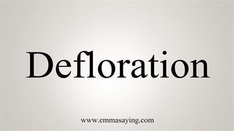 How To Say Defloration Youtube