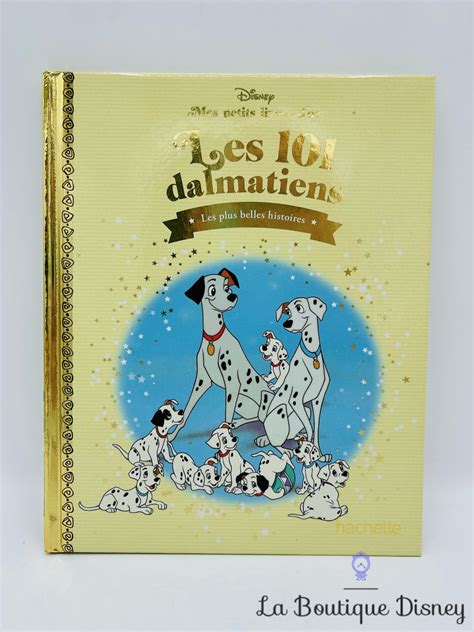 Livre Les 101 Dalmatiens Disney Mes Petits livres d'Or Les plus belles