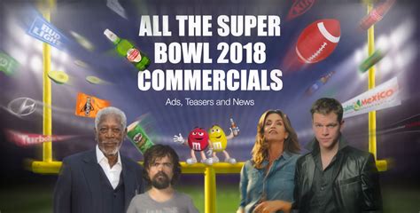 Super Bowl Commercials 2018 All Super Bowl Lii Ads