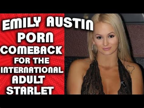 Emily Austin Porn Comeback Of The International Adult Starlet