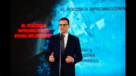 Mateusz Morawiecki Podczas Obchodów 40 Rocznicy Wprowadzenia Stanu Wojennego Youtube