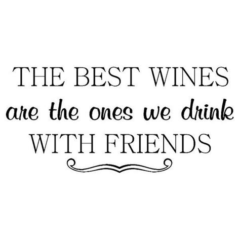Bar Saying The Best Wines Are The Ones We Drink With Friends Wall