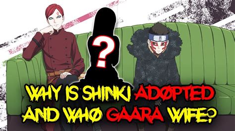 The Real Reason Shinki Is Adopted Who Is Gaaras Wife In Boruto