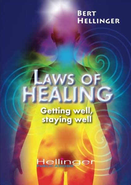 Laws Of Healing Getting Well Staying Well Bert Hellinger