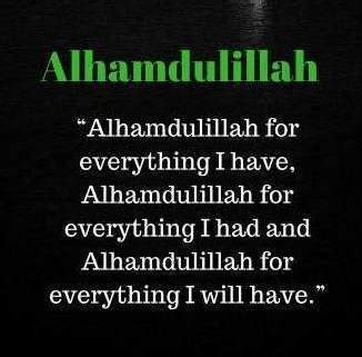 Whatever blessing you have is from allah (16:53). for this reason, it instructs us to be grateful to him for his bounties (2:152, 2:172, 16:114, 29:17, 31:14). 20+ Alhamdulillah Quotes to thank Allah - QuotesDownload