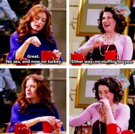 I Just Love Will And Grace Karen Walker Is Damn Funny Tv Quotes Movie