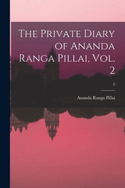 The Private Diary Of Ananda Ranga Pillai Vol 2 2 By Ananda Ranga