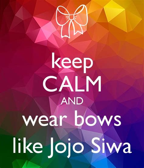 Keep Calm And Wear Bows Like Jojo Siwa Poster Keep Calm Pinterest