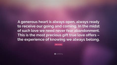 Bell Hooks Quote “a Generous Heart Is Always Open Always Ready To