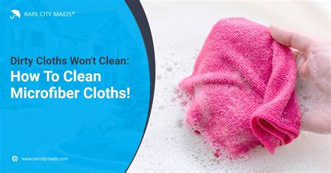Dirty Cloths Won’t Clean: How To Clean Microfiber Cloths! | Blog