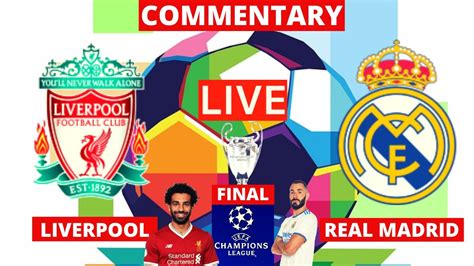 Liverpool Vs Real Madrid Live Unique Commentary Sammy Sk Football