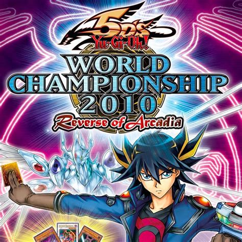 Yu Gi Oh World Championship 2010 Reverse Of Arcadia Ign