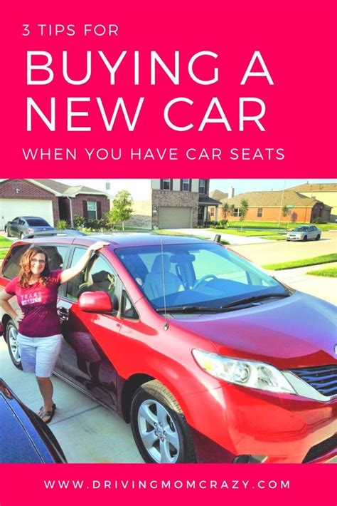 3 tips for buying a new car when you have car seats driving mom crazy car seats new cars