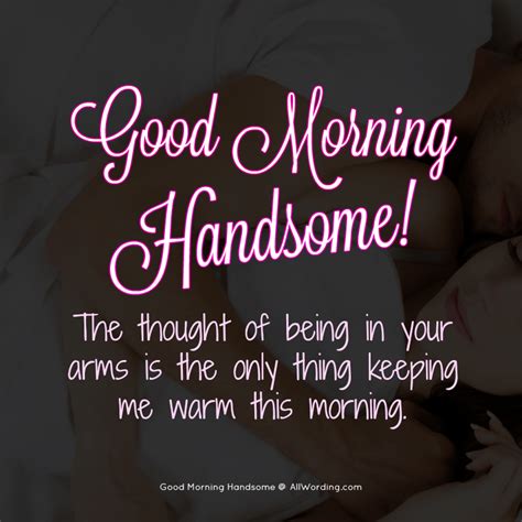 Good Morning Handsome 30 Flirty Messages For Your Man