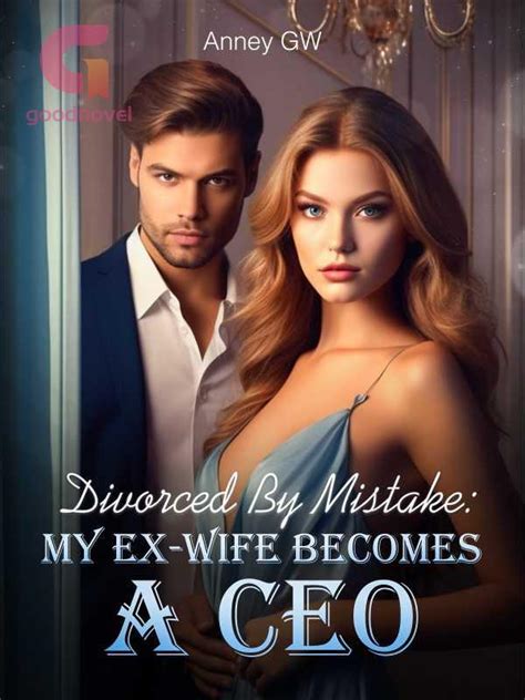 Divorced By Mistake My Ex Wife Becomes A Ceo Pdf And Novel Online By Anney Gw To Read For Free