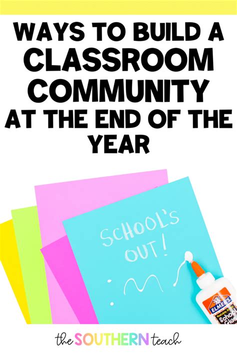 10 Fun Ways To Build A Classroom Community At The End Of The Year The