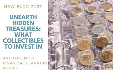 Unearth Hidden Treasures: What Collectibles To Invest In - Wealth and