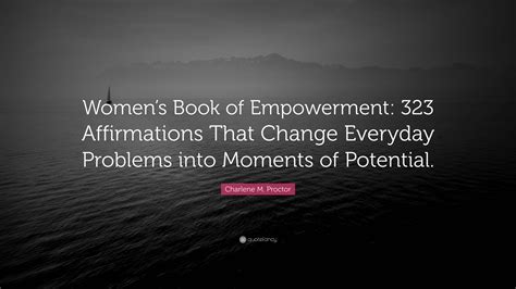 Charlene M Proctor Quote Womens Book Of Empowerment 323