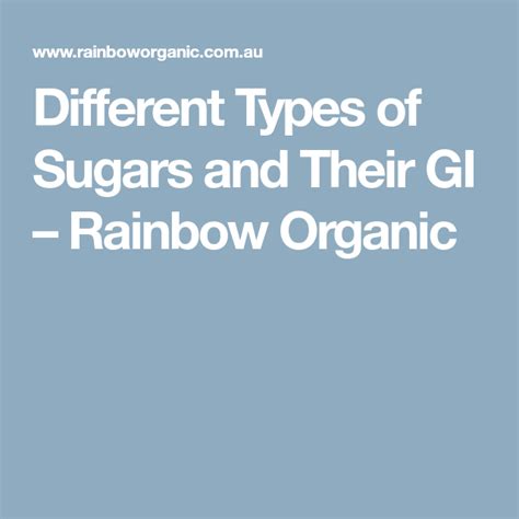 Different Types Of Sugars And Their Gi Rainbow Organic Different