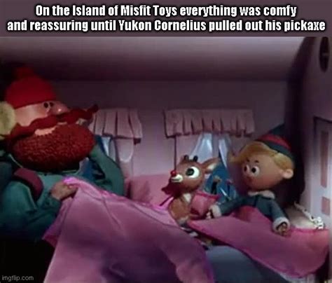 One Sultry Night On The Island Of Misfit Toys Imgflip