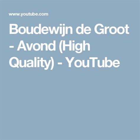 Boudewijn de groot tekst : Boudewijn de Groot - Avond (High Quality) - YouTube | Groot