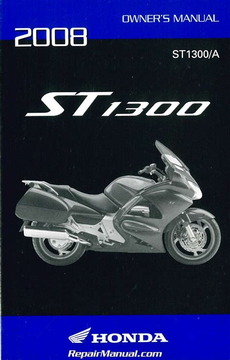 Discover the latest motorcycle news, specs and best pics. 2008 Honda ST1300 A Motorcycle Owners Manual