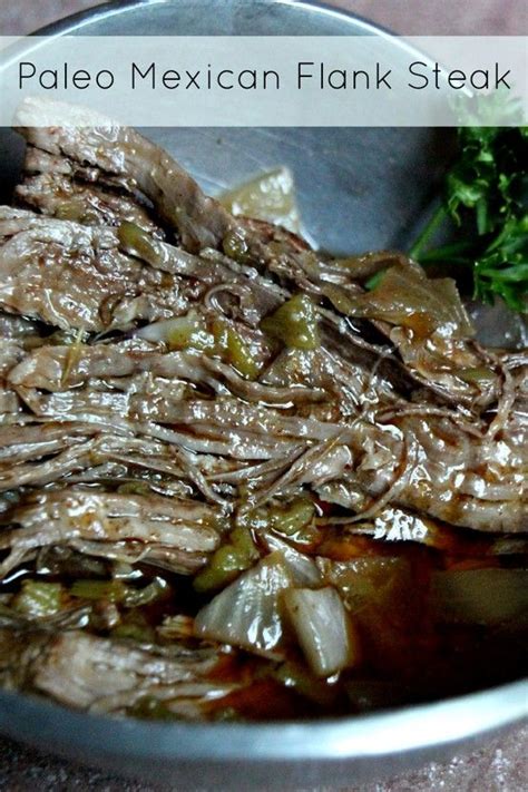 It's a must must must. Mexican Flank Steak | Recipe | Paleo crockpot, Beef recipes, Paleo beef recipes