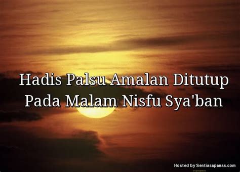 Akan tetapi, malam nisfu sya'ban sendiri terdapat berbagai pendapat di dalamnya yang mengganggap benar dan tidak. Benarkah Catatan Amalan Ditutup Pada Malam Nisfu Sya'ban ...