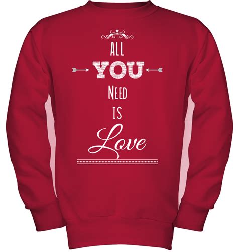 All You Need Is Love All You Need Is Love Sweatshirts Pullover