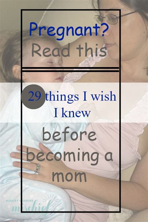 29 Things I Wish I Knew Before Becoming A Mom Monday Morning Mischief